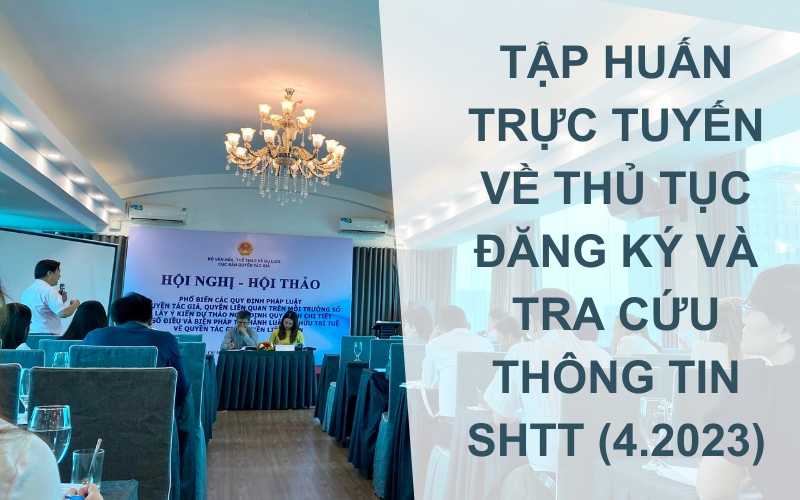 Chương trình tập huấn đăng ký và tra cứu SHTT (4.2023)