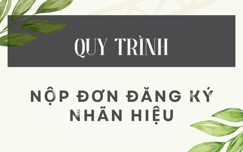 Quy trình nộp đơn đăng ký nhãn hiệu 