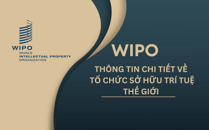 WIPO – Tổ chức Sở hữu trí tuệ thế giới